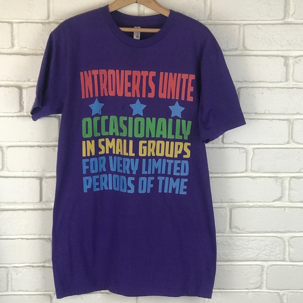 Graphic Tee Introverts Unite...
